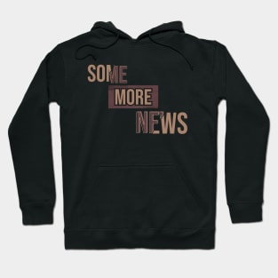 Some More News Hoodie